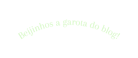 Beijinhos a garota do blog